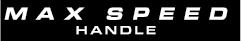Max Speed Handle
